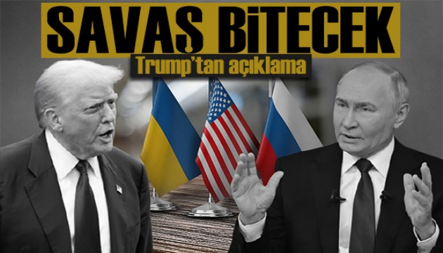 Trump'tan Rusya-Ukrayna savaşı açıklaması: Bitireceğiz!