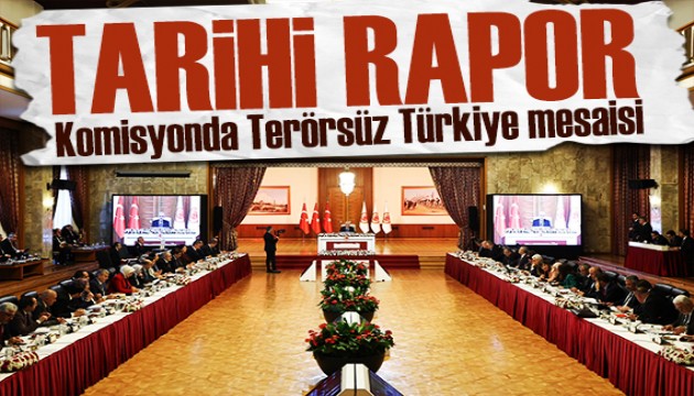 Terörsüz Türkiye komisyonunda tarihi rapor