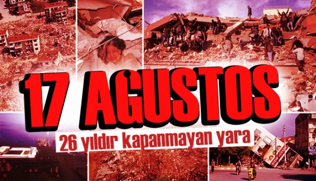 26 yıldır kapanmayan yara: 17 Ağustos depremi!