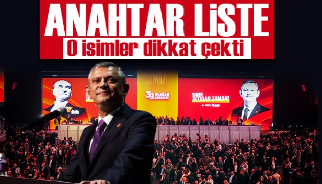 Özgür Özel'in Anahtar listesi! O isimler dikkat çekti