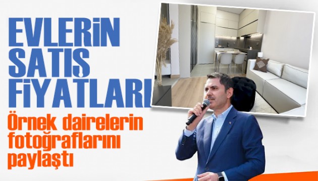 Bakan Kurum örnek daireleri paylaştı: Evlerin satış fiyatları