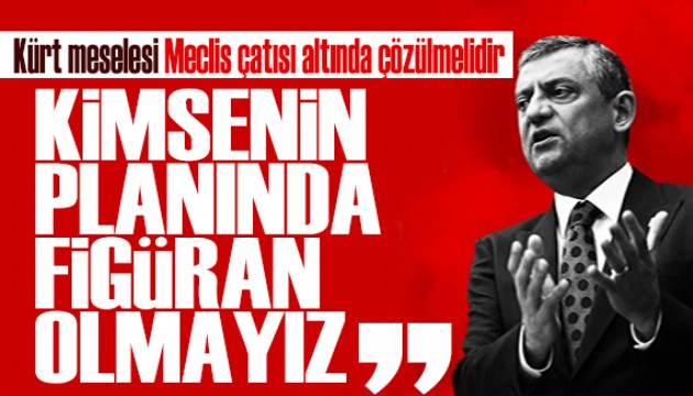 Özgür Özel: Kürt meselesi Meclis çatısı altında çözülmelidir