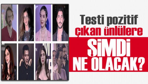 Testi pozitif çıkan ünlüler tahlil verecek