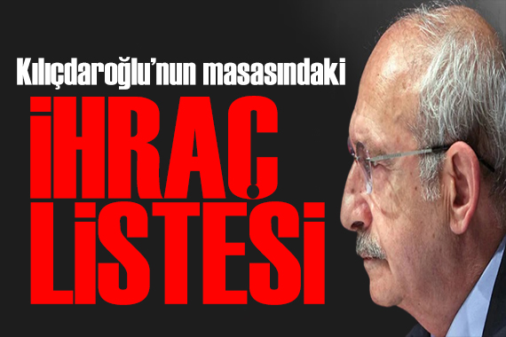 Sinan Burhan paylaştı: Kılıçdaroğlu'nun ihraç listesi