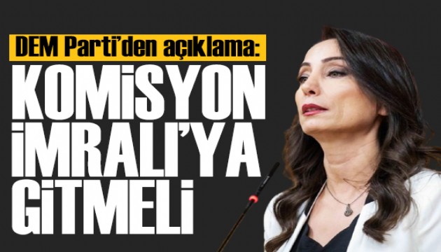 DEM Parti'den İmralı mesajı: Komisyon bir an önce gitmeli