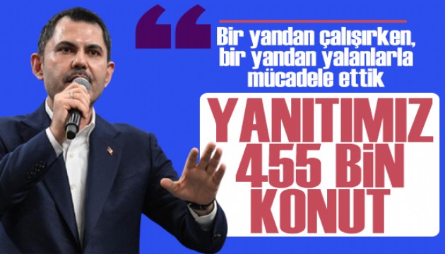 Bakan Kurum'dan Asrın İnşası vurgusu: Yanıtımız 455 bin konut