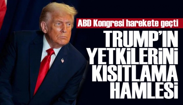 ABD kongresi harekete geçti! Trump'a kısıtlama