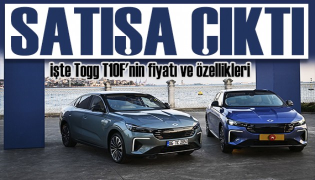 Togg T10F'in fiyatı ve özellikleri açıklandı
