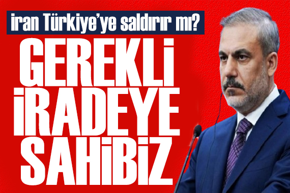Bakan Fidan yanıtladı: İran Türkiye'ye saldırır mı?