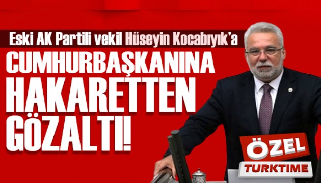 Hüseyin Kocabıyık 'Cumhurbaşkanına hakaretten' gözaltına alındı