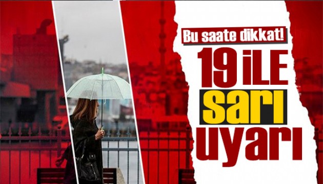 Meteoroloji'den 19 ile sarı kodlu uyarı: Dikkat! İstanbul ve Ankara'da hava nasıl olacak?