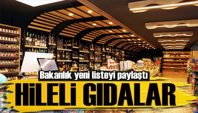 Gıdada hile yapan firmalar ifşalandı! Bakanlık listeyi güncelledi
