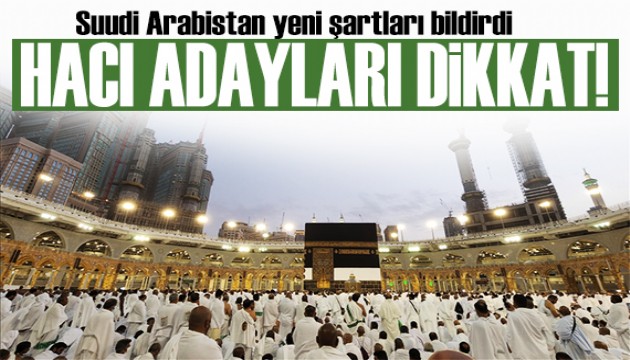 Suudi Arabistan'da yeni şart: Hacı adayları dikkat!