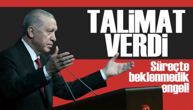 Süreçte beklenmedik engel! Erdoğan devreye girdi