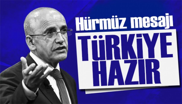 Bakan Şimşek'ten Hürmüz Boğazı açıklaması: Türkiye hazır!