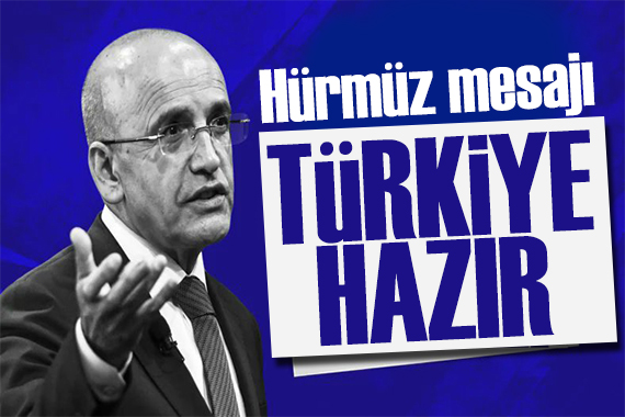 Bakan Şimşek'ten Hürmüz Boğazı açıklaması: Türkiye hazır!