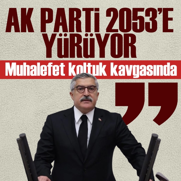 Hüseyin Yayman: AK Parti 2053'ün hayalini kuruyor