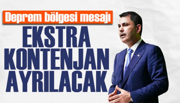 Bakan Kurum: Deprem bölgesine ekstra kontenjan ayıracağız