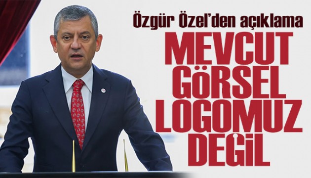Özgür Özel'den YENİ Parti mesajı: Mevcut görsel logo değil