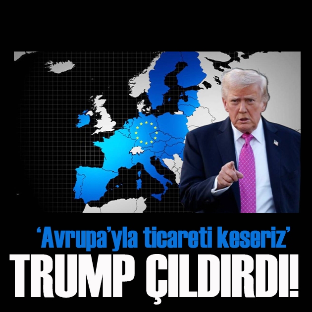 Trump'tan AB'ye gözdağı: Sizinle ticareti keserim!