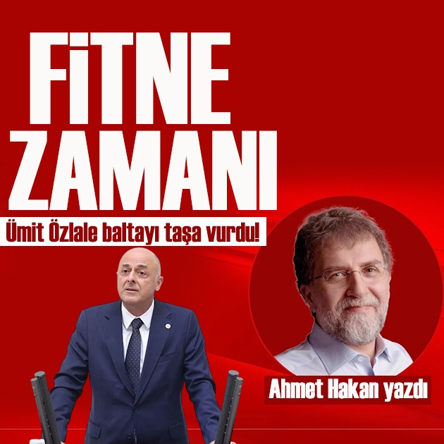 Ahmet Hakan yazdı: Fitne zamanı