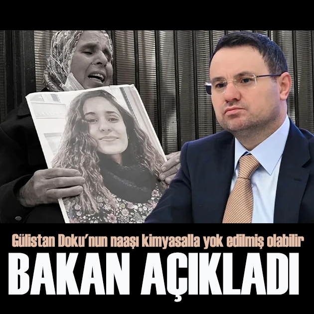 Bakan Gürlek: Gülistan Doku'nun naaşı kimyasalla yok edilmiş olabilir