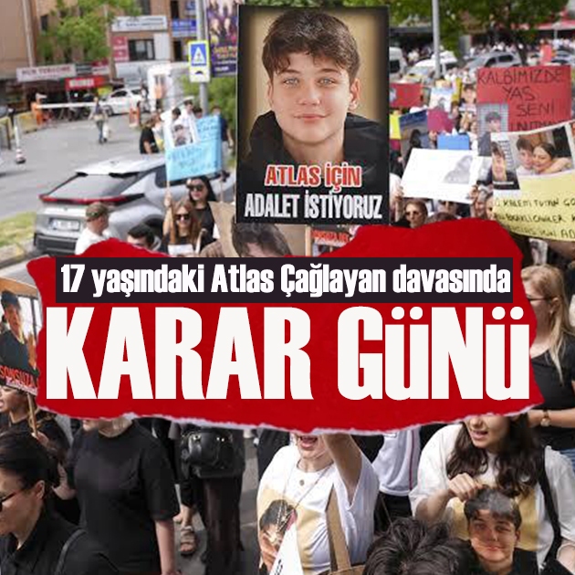 Atlas Çağlayan davasında kritik gün: Bugün karar çıkması bekleniyor