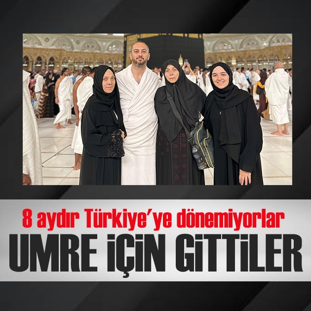 Umre için gittiler! 8 aydır Türkiye'ye dönemiyorlar
