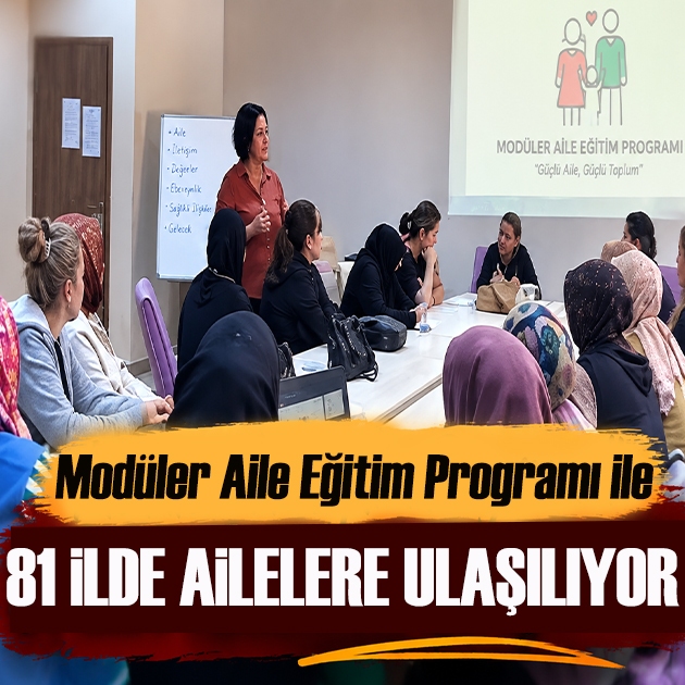 Modüler Aile Eğitim Programı ile 81 ilde ailelere ulaşılıyor