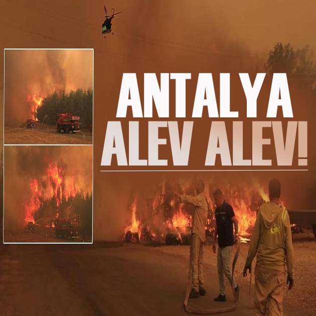 Antalya’da alevlerle mücadele sürüyor