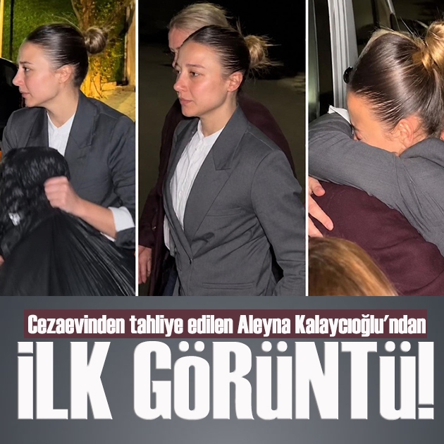 Cezaevinden tahliye edilen Aleyna Kalaycıoğlu'ndan ilk görüntü