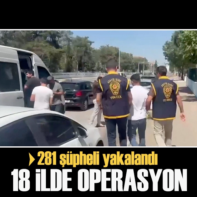 18 ilde nitelikli dolandırıcılık operasyonu: 281 şüpheli yakalandı