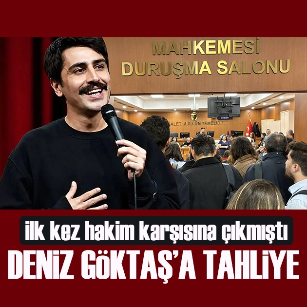 Deniz Göktaş'a tahliye kararı