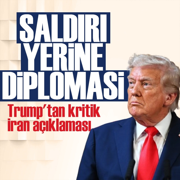 Trump'tan İran açıklaması: Saldırı yerine diplomasi!