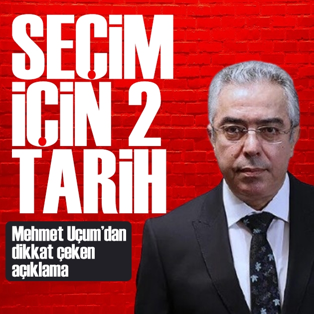 Mehmet Uçum'dan seçim takvimi mesajı: 2028'i işaret etti