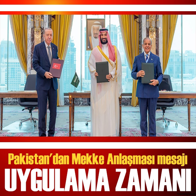 Pakistan'dan Mekke Anlaşması mesajı: Görevimizi yerine getireceğiz