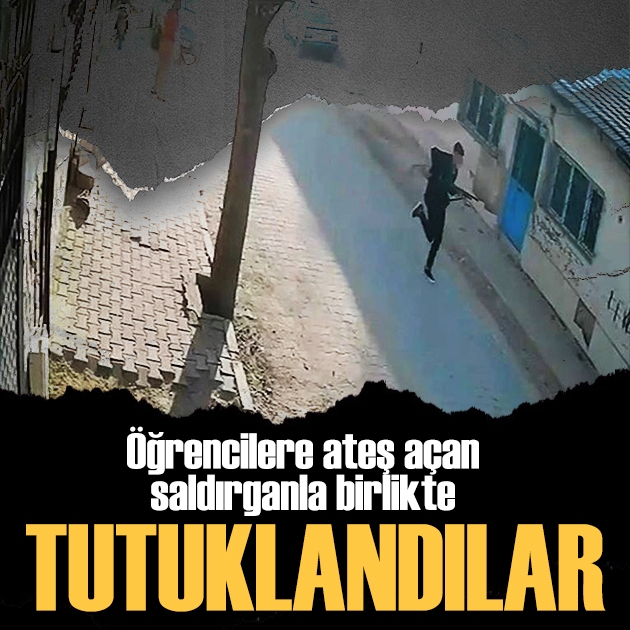 Öğrencilere ateş açan saldırgan ve ilesi tutuklandı