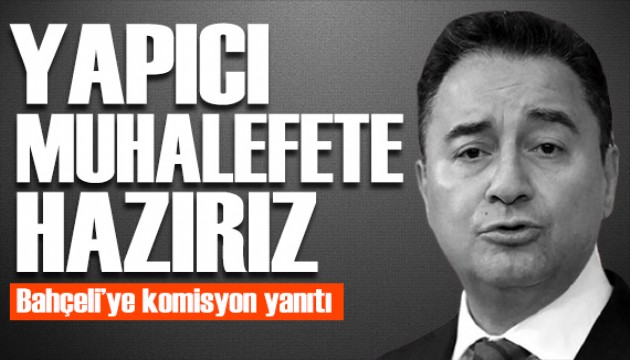 Babacan'dan Bahçeli'ye komisyon yanıtı: Yapıcı muhalefete hazırız