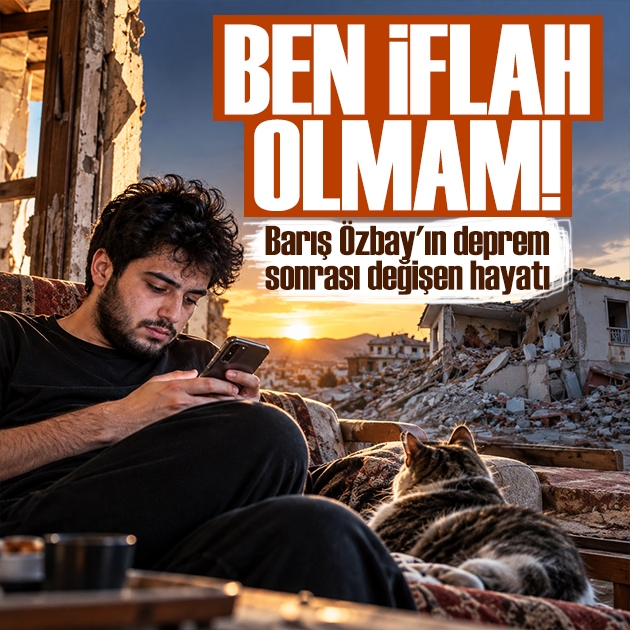 Deprem sonrası hayata küsen Barış Özbay: Ben iflah olmam