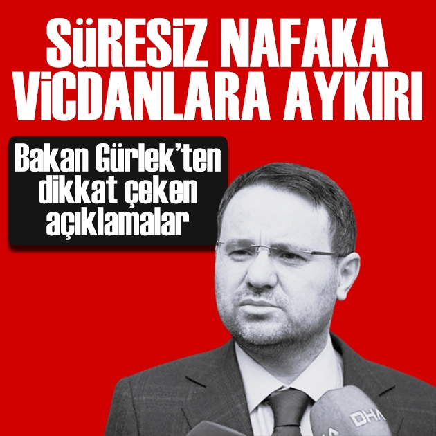 Bakan Gürlek'ten süresiz nafaka açıklaması: Vicdanlara aykırı