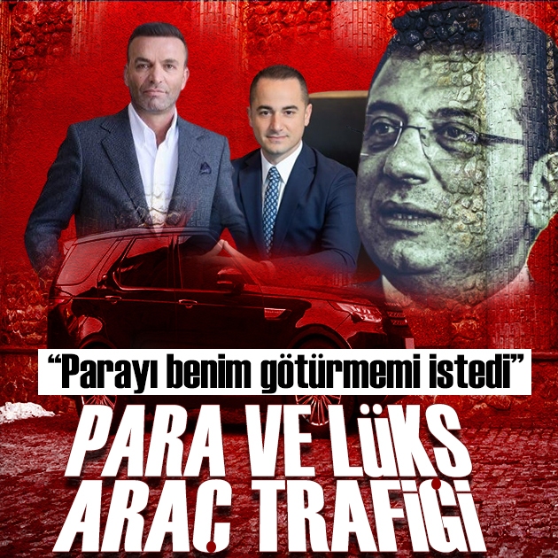 İmamoğlu davasında Soytekin-Kurt hattı: Lüks araç, nakit para ve 500 bin dolarlık teslimat!