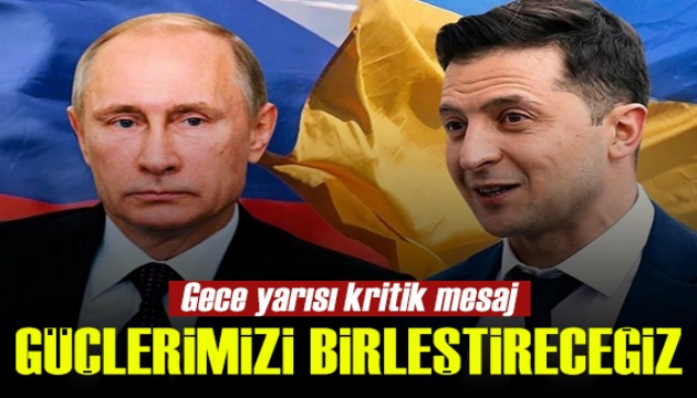 Zelenskiy'den gece yarısı kritik mesaj: Güçlerimizi birleştireceğiz