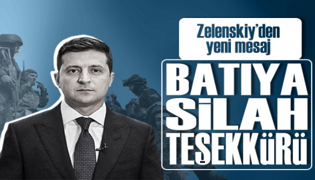 Zelenskiy'den müttefiklerine silah teşekkürü