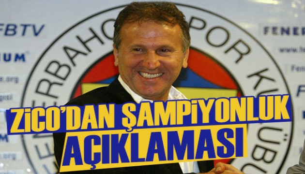 Zico'dan Fenerbahçe ve şampiyonluk sözleri
