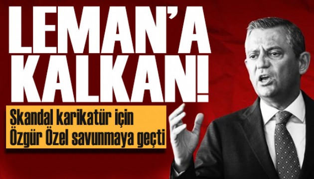 Skandal karikatüre tepki yağarken Özgür Özel'den Leman'a kalkan!