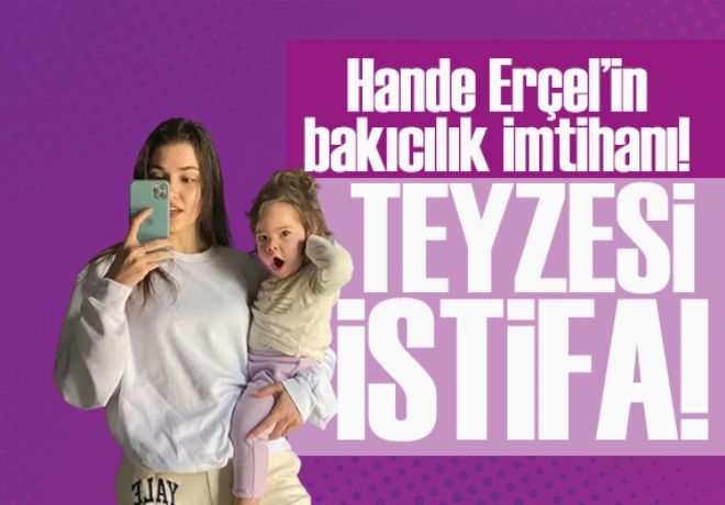 Hande Erçel,  yeğeni Mavi'ye bakıcılık yaptı! 'Teyzesi istifa'